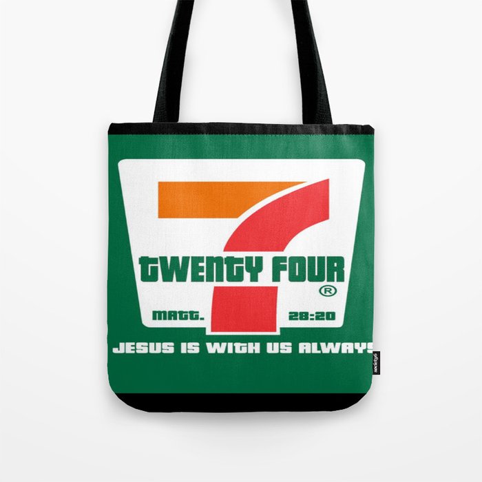 Jesus Is With Us Always: Twenty Four Seven - Matt. 28:20 Parody Design Tote Bag