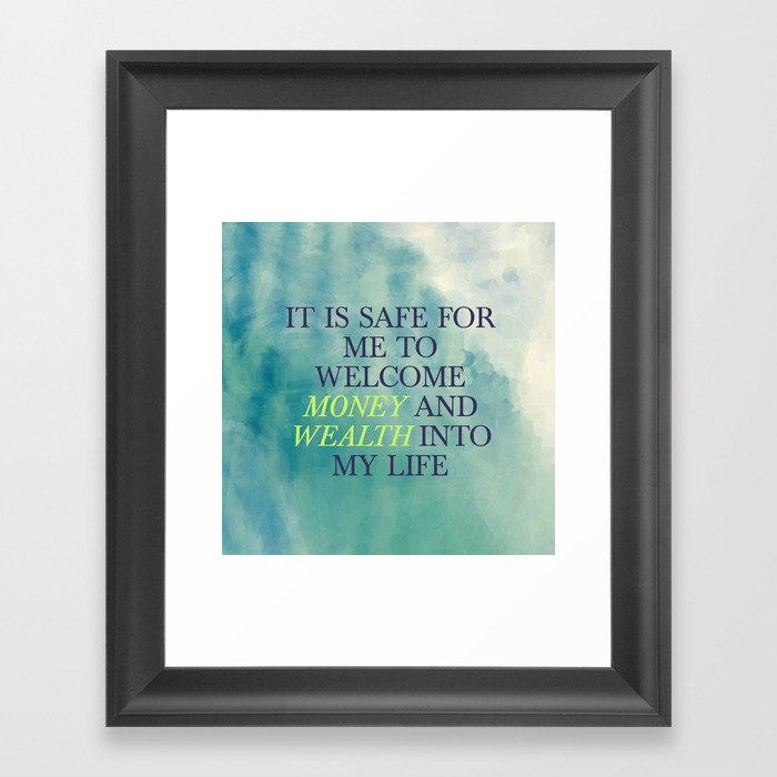 It Is Safe For Me To Welcome Money And Wealth Into My Life Framed Art Print