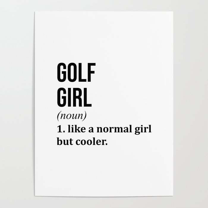 Golf Girl Funny Golfing Quote Poster