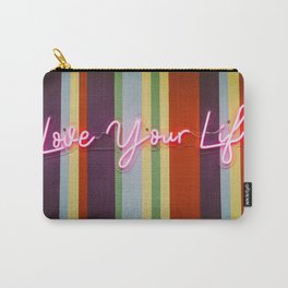 Love Your Life Carry-All Pouch