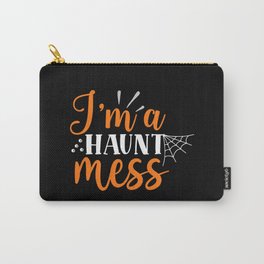 I'm A Haunt Mess Funny Halloween Carry-All Pouch