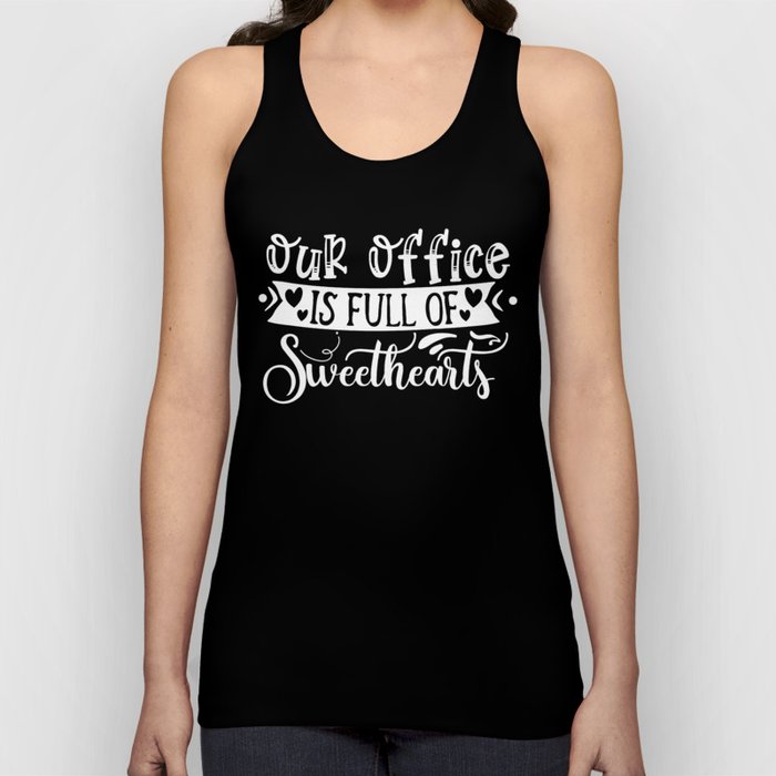 Our Office Is Full Of Sweethearts Tank Top