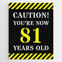 [ Thumbnail: 81st Birthday - Warning Stripes and Stencil Style Text Jigsaw Puzzle ]