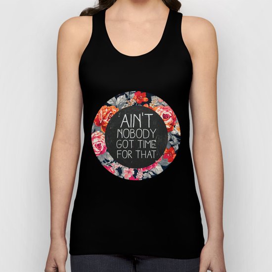 Ain't Nobody Got Time For That Unisex Tank Top