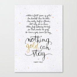 Nothing gold can stay Canvas Print