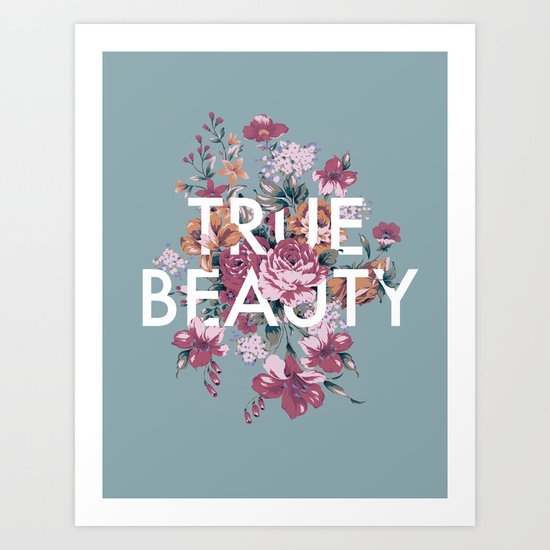 True Beauty Art Print