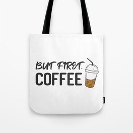 But first, coffee Tote Bag