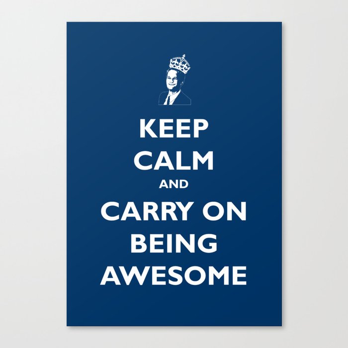 Keep Calm & Carry On Being Awesome Canvas Print