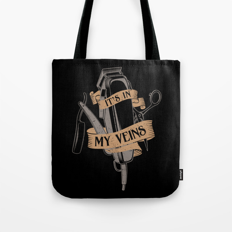 It S In My Veins Barber Hairdresser Tote Bag By Anziehend Society6