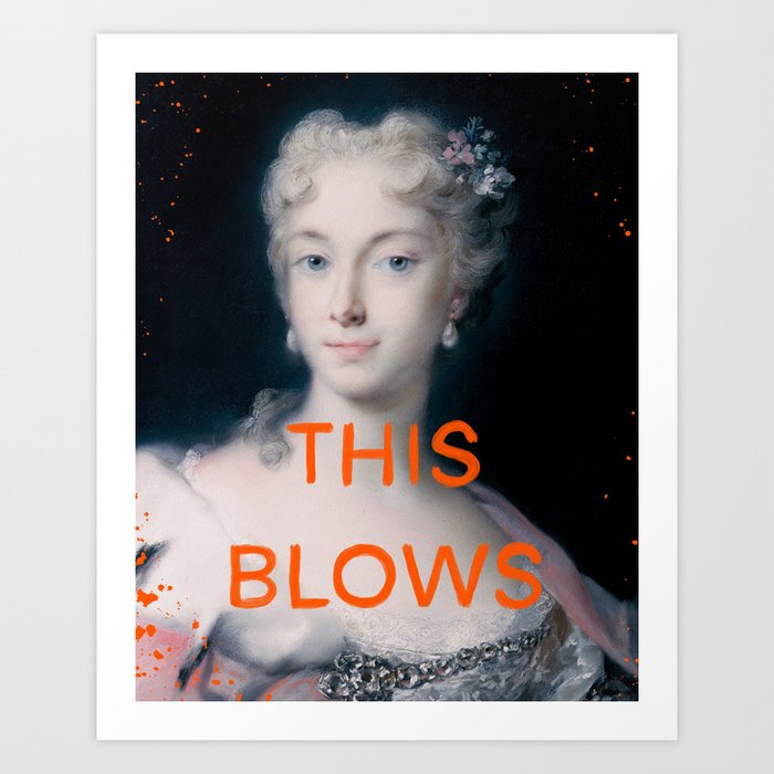 This blows- Mischievous Marie Antoinette  Art Print