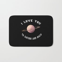 Planet I Love You To Saturn An Back Saturn Bath Mat