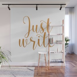 Just write. - Gold Wall Mural