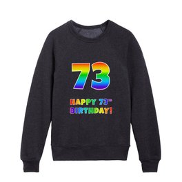 [ Thumbnail: HAPPY 73RD BIRTHDAY - Multicolored Rainbow Spectrum Gradient Kids Crewneck ]