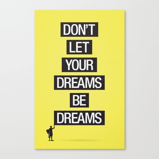 Dreams Be Dreams Canvas Print