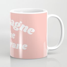 champagne Coffee Mug | Graphicdesign, Typography, Membrane, Quote, White, The, Pink, Champagne, In, Quotes 
