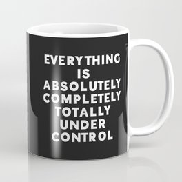 Completely Under Control Funny Quote Mug
