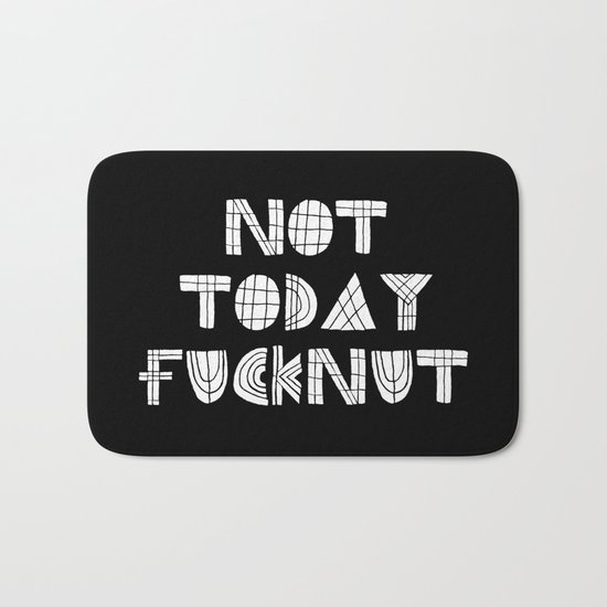 Not Today Fucknut Bath Mat