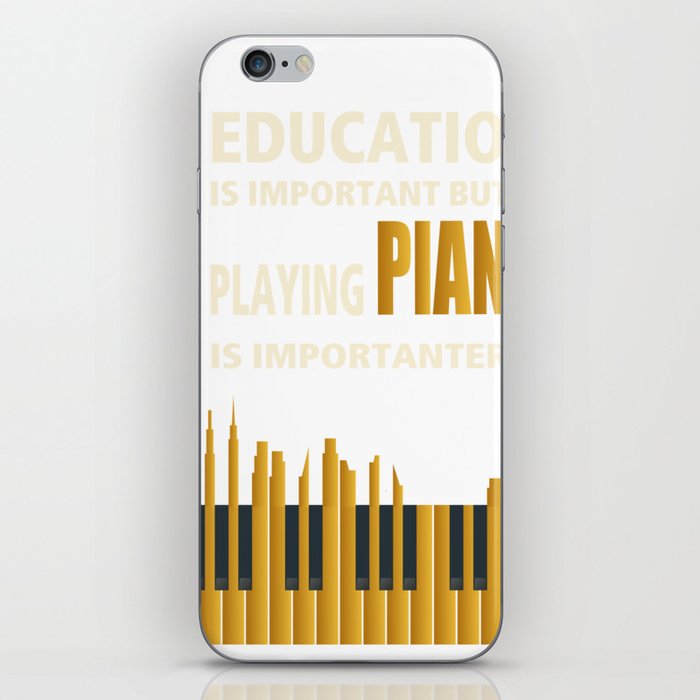 Education is Important but playing PIANO is importanter Music Shirt | Gift | Piano Tshirt iPhone Skin