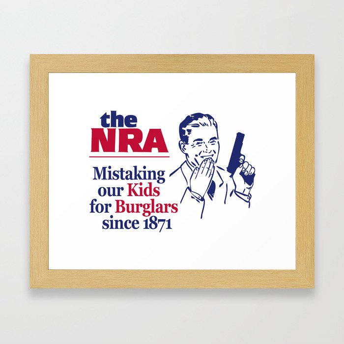 NRA - Mistaking Our Kids for Burglars Since 1871 Framed Art Print