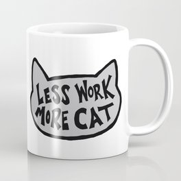 Less Work More Cat Mug