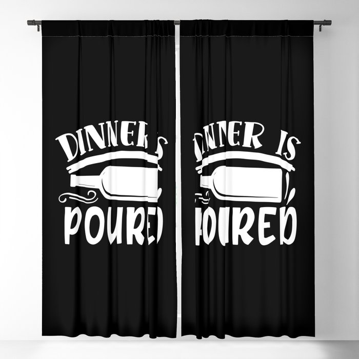 Dinner Is Poured Funny Wine Quote Blackout Curtain