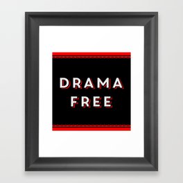 Drama Free Framed Art Print