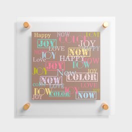 Enjoy The Colors - Colorful typography modern abstract pattern on Moroccan Brown color Floating Acrylic Print