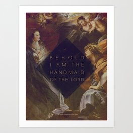 Behold, I am the handmaid of the Lord Art Print