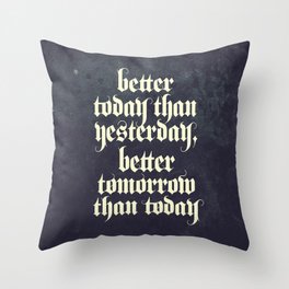 be better Throw Pillow