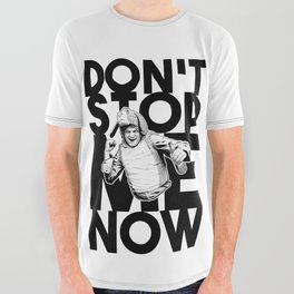 Don't Stop Me Now All Over Graphic Tee