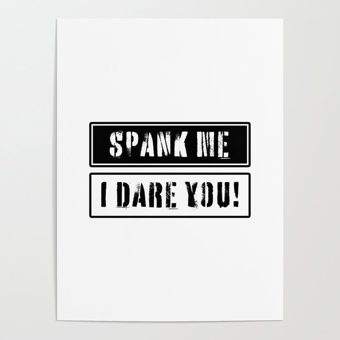Spank me i dare you? Poster