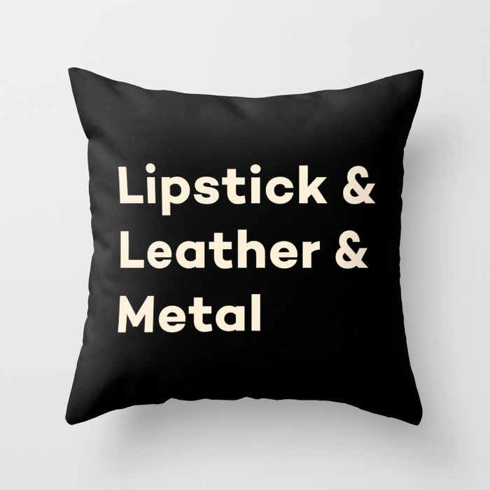 Lipstick & Leather & Heavy Metal Music Typography Throw Pillow