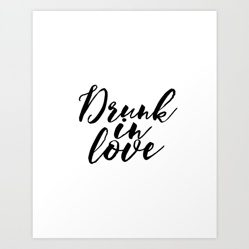 Engagement Gift Anniversary Gift Wedding Gift Printable Art Drunk In Love Lyrics Wall Art Song Lyric Art Print By Milos955 Society6