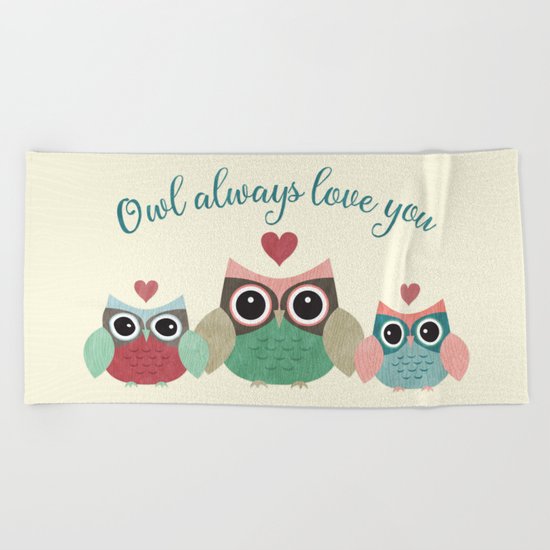Owl Always Love You Beach Towel