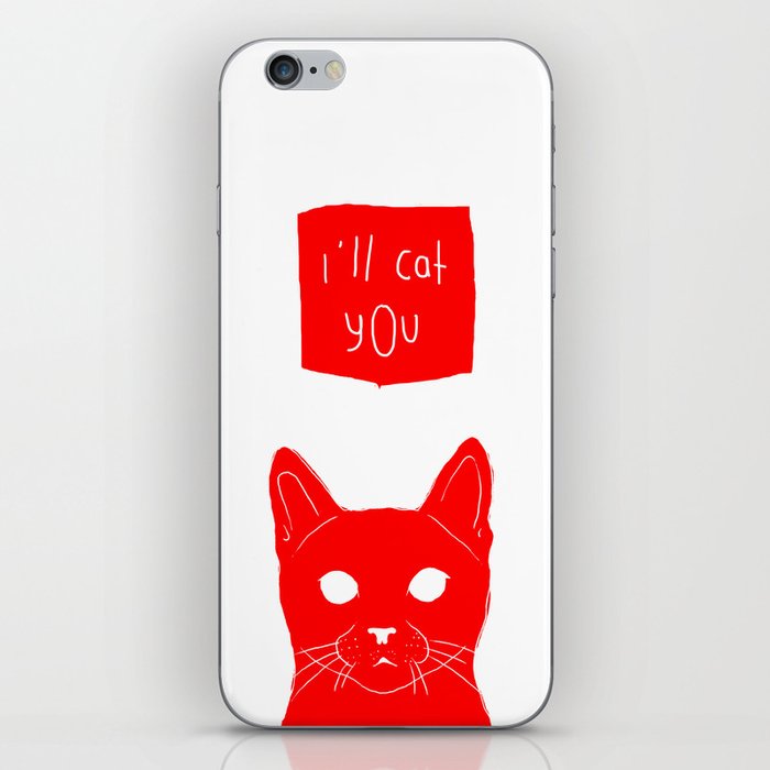i'll cat you. iPhone Skin