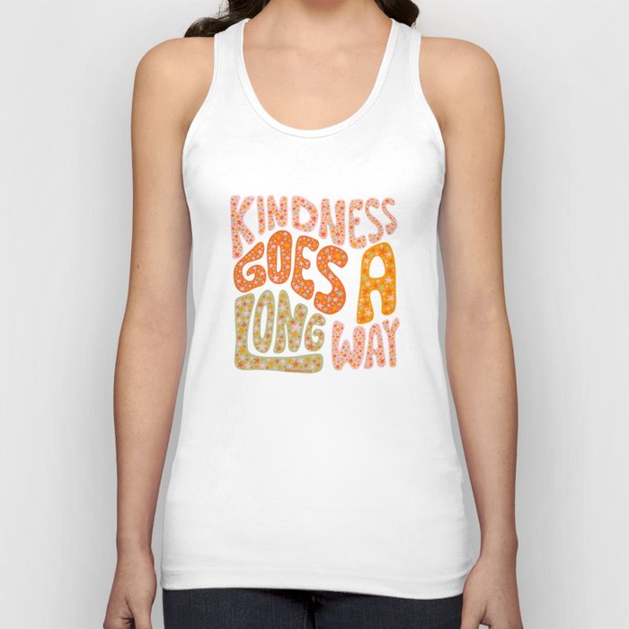 Kindness Goes A Long Way Tank Top
