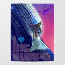 I LOVE BIG DUMPS SKI POSTER Poster