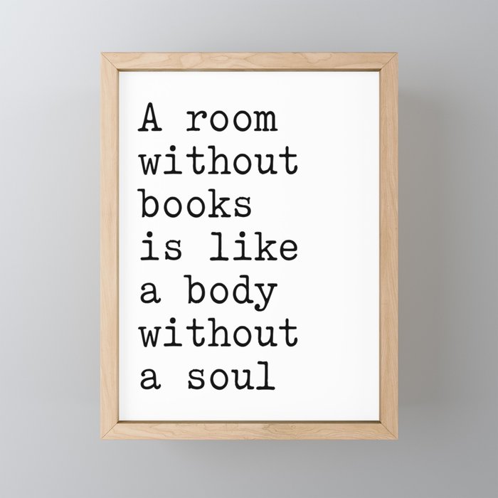A Room Without Books Is Like A Body Without A Soul Framed Mini Art Print By Socoart Society6