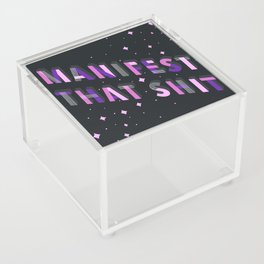 Manifest That Shit Acrylic Box