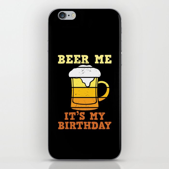 Beer Me It's My Birthday iPhone Skin