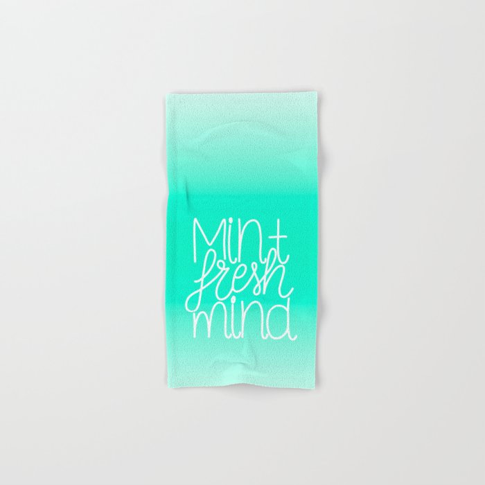 Calm and fresh lettering to inspire a mint fresh mind Hand & Bath Towel