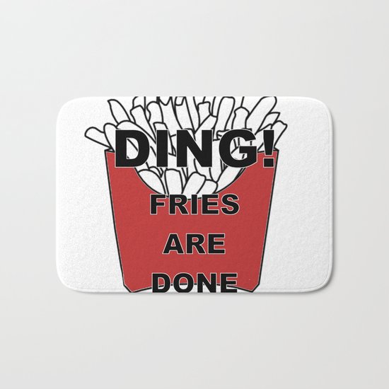 Fries Are Done Bath Mat