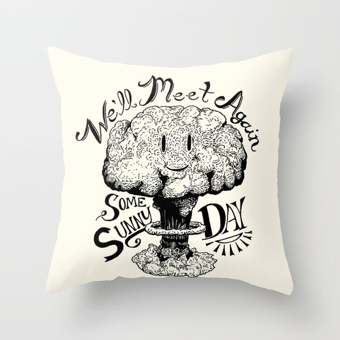 We'll Meet Again Some Sunny Day Throw Pillow