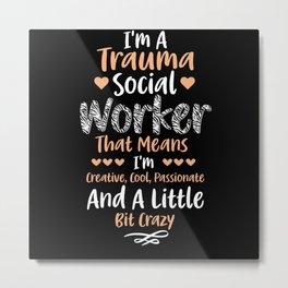 Trauma Social Worker Occupation Job Mental Health Metal Print