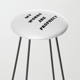 My words are Prophecy, Prophecy, Inspirational, Motivational, Empowerment, Mindset Counter Stool