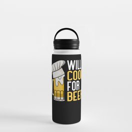 Will Cook For Beer Water Bottle