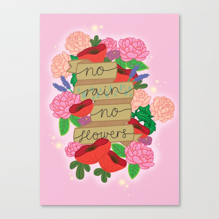No Rain, No Flowers Canvas Print