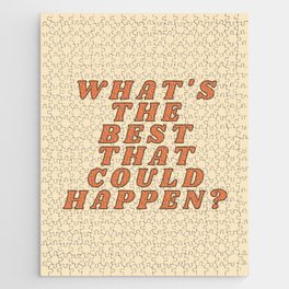 What's The Best Thing That Could Happen? Jigsaw Puzzle