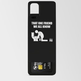 That one friend we all know being sick Android Card Case