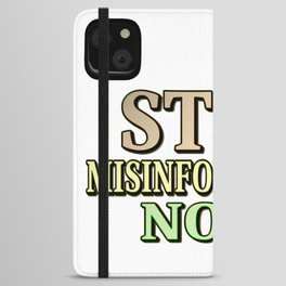 "STOP MISINFORMATION" Cute Design. Buy Now! iPhone Wallet Case